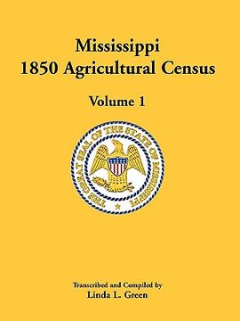 portada mississippi 1850 agricultural census, volume 1 (en Inglés)