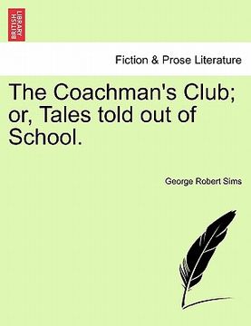 portada the coachman's club; or, tales told out of school. (en Inglés)