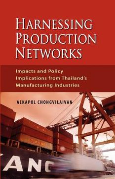 portada harnessing production networks: impacts and policy implications from thailand's manufacturing industries (en Inglés)