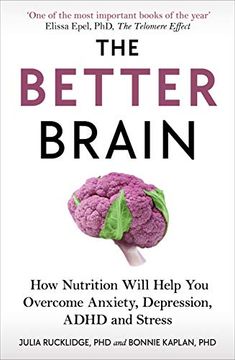 portada The Better Brain: How Nutrition Will Help you Overcome Anxiety, Depression, Adhd and Stress (in English)