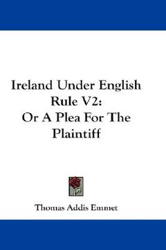 portada ireland under english rule v2: or a plea for the plaintiff (in English)