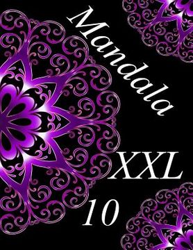 portada Mandala XXL 10: Antistress Libro Da Colorare Per Adulti (en Italiano)