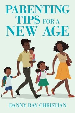 portada Parenting Tips for a New Age (en Inglés)