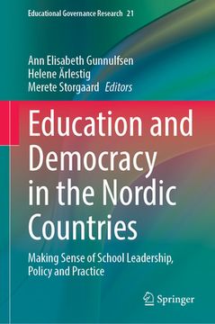 portada Education and Democracy in the Nordic Countries: Making Sense of School Leadership, Policy, and Practice (in English)