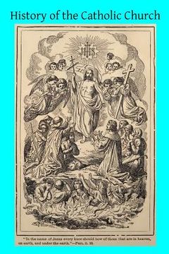 portada History of the Catholic Church (en Inglés)