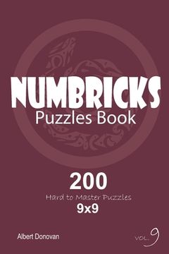portada Numbricks - 200 Hard to Master Puzzles 9x9 (Volume 9) (en Inglés)