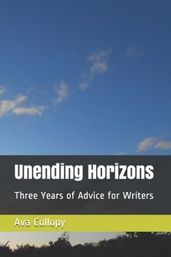 portada Unending Horizons: Three Years of Advice for Writers (en Inglés)
