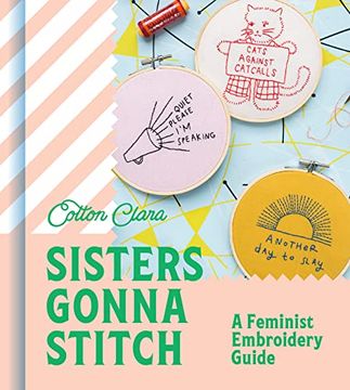 portada Sisters Gonna Stitch: A Feminist Embroidery Guide (in English)