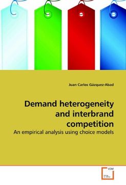 portada Demand heterogeneity and interbrand competition: An empirical analysis using choice models
