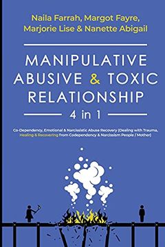 portada Manipulative, Abusive & Toxic Relationship, 4 in 1: Co-Dependency, Emotional & Narcissistic Abuse Recovery (Dealing With Trauma, Healing & Recovering From Codependency & Narcissism People (en Inglés)