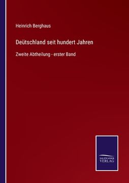 portada Deütschland seit hundert Jahren: Zweite Abtheilung - erster Band (en Alemán)