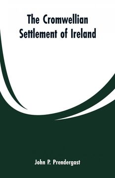portada The Cromwellian Settlement of Ireland (en Inglés)