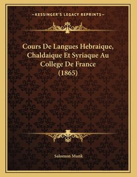 portada Cours De Langues Hebraique, Chaldaique Et Syriaque Au College De France (1865) (in French)