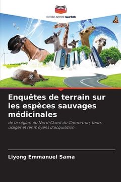 portada Enquêtes de terrain sur les espèces sauvages médicinales (in French)