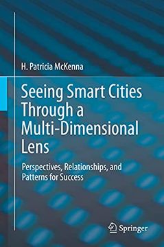 portada Seeing Smart Cities Through a Multi-Dimensional Lens: Perspectives, Relationships, and Patterns for Success (en Inglés)