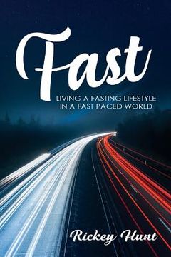 portada Fast: Living a Fasted Lifestyle in a Fast Paced World (en Inglés)