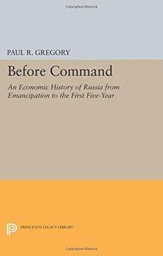 portada Before Command: An Economic History of Russia from Emancipation to the First Five-Year (Princeton Legacy Library)