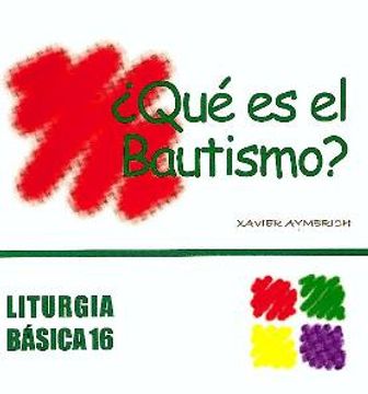 portada ¿Qué es el bautismo? (LITURGIA BASICA) (in Spanish)