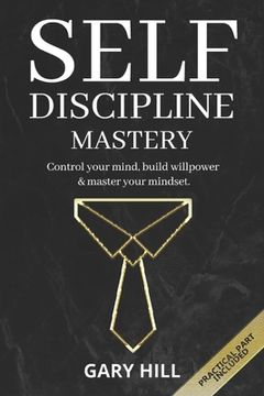portada Self-Discipline Mastery: Control Your Mind, Build Willpower & Master Your Mindset. Learn Habits to Overcome Procrastination, Increase Self-Conf (en Inglés)