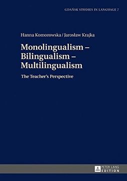 portada Monolingualism - Bilingualism - Multilingualism: The Teacher's Perspective (Gdansk Studies in Language)