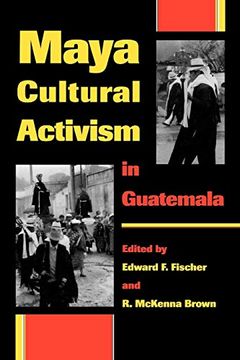 portada Maya Cultural Activism in Guatemala (Critical Reflections on Latin America Series) (en Inglés)