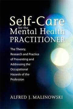 portada Self-Care for the Mental Health Practitioner: The Theory, Research, and Practice of Preventing and Addressing the Occupational Hazards of the Professi (en Inglés)