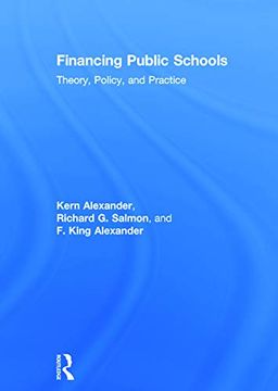 portada Financing Public Schools: Theory, Policy, and Practice (en Inglés)