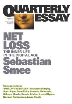 portada Net Loss: The Inner Life in the Digital Age: Quarterly Essay 72 (in English)