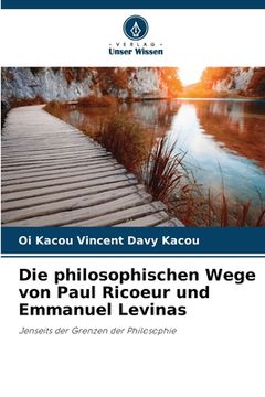 portada Die philosophischen Wege von Paul Ricoeur und Emmanuel Levinas (en Alemán)