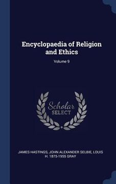 portada Encyclopaedia of Religion and Ethics; Volume 9 (en Inglés)
