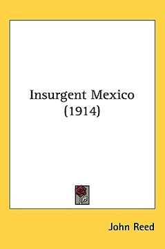 portada insurgent mexico (1914) (in English)