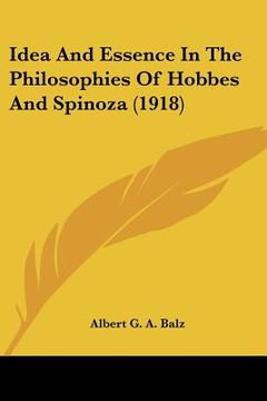 portada idea and essence in the philosophies of hobbes and spinoza (1918)