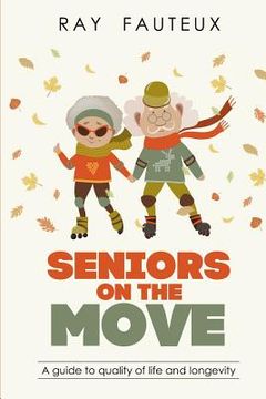 portada Seniors On The Move: A guide to quality of life and longevity (en Inglés)