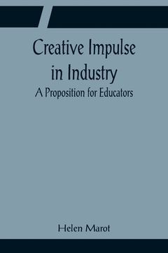 portada Creative Impulse in Industry; A Proposition for Educators (en Inglés)