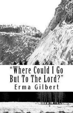 portada Where Could I Go But To The Lord? (en Inglés)