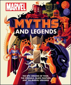 portada Marvel Myths and Legends: The Epic Origins of Thor, the Eternals, Black Panther, and the Marvel Universe (en Inglés)