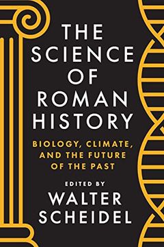 portada The Science of Roman History: Biology, Climate, and the Future of the Past (en Inglés)