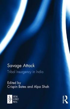 portada Savage Attack: Tribal Insurgency in India
