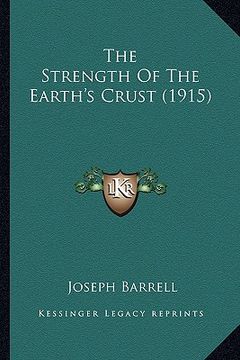 portada the strength of the earth's crust (1915) the strength of the earth's crust (1915) (en Inglés)