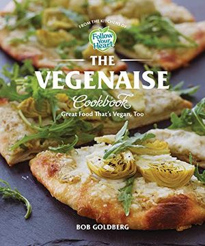 portada The Vegenaise Cookbook: Great Food That's Vegan, Too (in English)