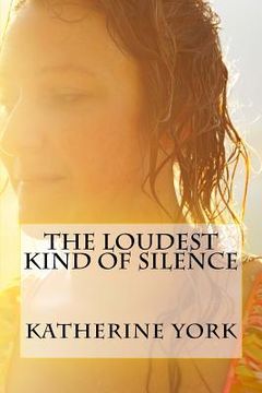 portada The Loudest Kind of Silence (en Inglés)