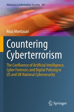 portada Countering Cyberterrorism: The Confluence of Artificial Intelligence, Cyber Forensics and Digital Policing in Us and UK National Cybersecurity