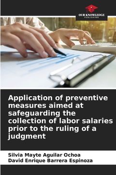 portada Application of preventive measures aimed at safeguarding the collection of labor salaries prior to the ruling of a judgment (in English)
