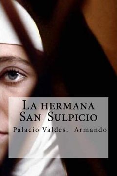 portada La Hermana san Sulpicio: La Hermana san Sulpicio Palacio Valdes, Armando