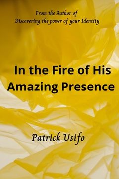 portada In the Fire of His Amazing Presence: My Encounters with the Fire of the Holy Spirit (in English)