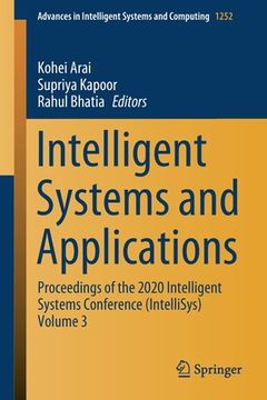 portada Intelligent Systems and Applications: Proceedings of the 2020 Intelligent Systems Conference (Intellisys) Volume 3 (en Inglés)