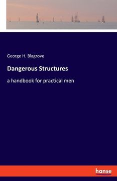 portada Dangerous Structures: a handbook for practical men (en Inglés)