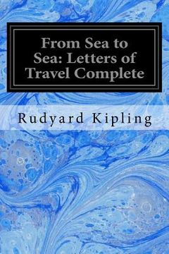 portada From Sea to Sea: Letters of Travel Complete: From Sea to Sea (en Inglés)