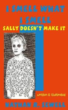 portada I Smell What I Smell: Sally Doesn't Make It (en Inglés)