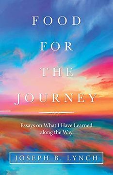 portada Food for the Journey: Essays on What i Have Learned Along the way 